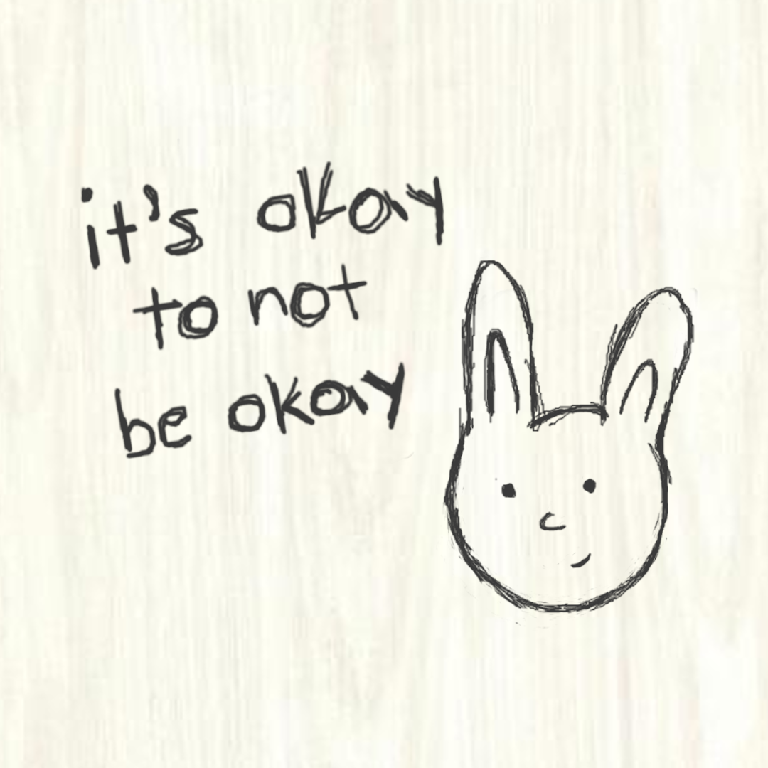 Image of ugly bunny with the phrase &ldquo;it&rsquo;s okay t not be okay&rdquo; written on top of it.