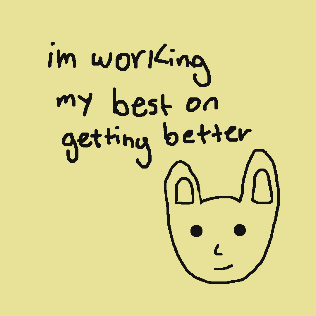 Image of a very ugly bunny with the phrase &ldquo;im working my best on getting better&rdquo; written on top of it.